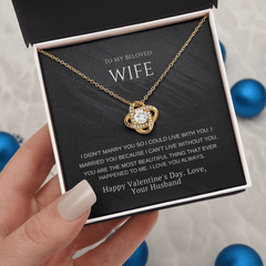 To My Beloved Wife – Eternal Knot Necklace – Romantic Valentine's Day Gift From Husband