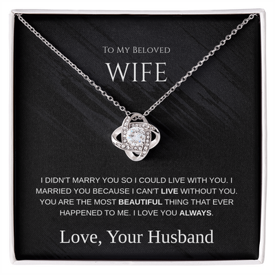 To My Beloved Wife – Eternal Knot Necklace – Romantic Gift From Husband