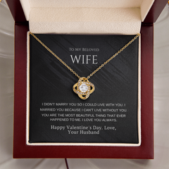 To My Beloved Wife – Eternal Knot Necklace – Romantic Valentine's Day Gift From Husband